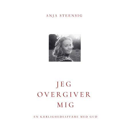 Jeg overgiver mig af Anja Steensig - bogforside