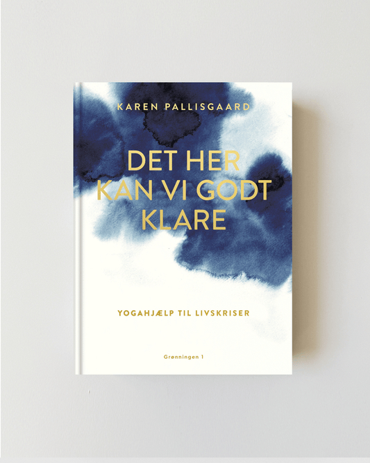 Det her kan vi godt klare - Yogahjælp til livskriser